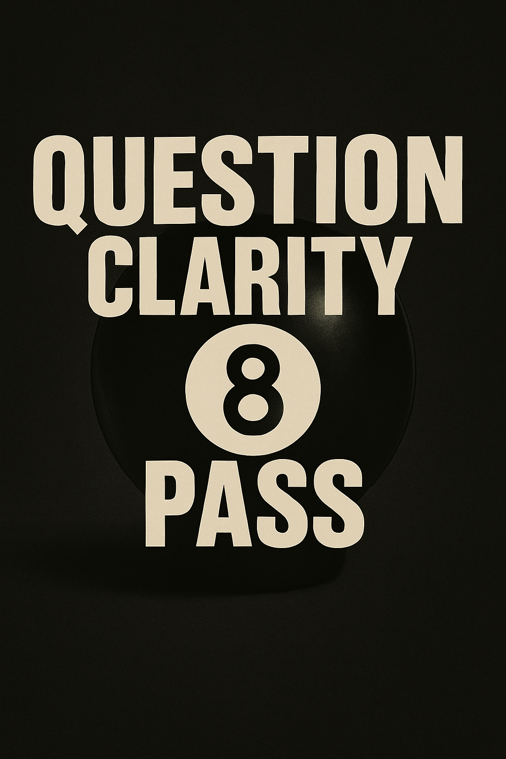 🧿 8-Question Clarity Pass